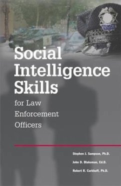 Social Intelligence Skills for Law Enforcement Officers - Blakeman Ed D., John D.; Carkhuff Ph. D., Robert R.; Sampson Ph. D., Stephen J.