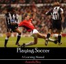 Playing Soccer - A Learning Manual... - Bild 1