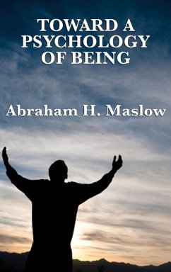 Toward a Psychology of Being - Maslow, Abraham H.