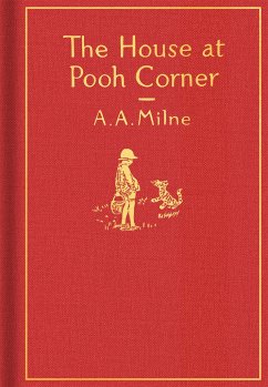 The House at Pooh Corner: Classic Gift Edition - Milne, A A