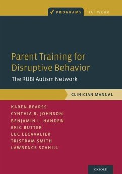 Parent Training for Disruptive Behavior - Bearss, Karen; Johnson, Cynthia R; Handen, Benjamin L; Butter, Eric; Lecavalier, Luc; Smith, Tristram; Scahill, Lawrence