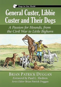 General Custer, Libbie Custer and Their Dogs - Duggan, Brian Patrick