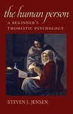 The Human Person: A Beginner's Thomistic Psychology