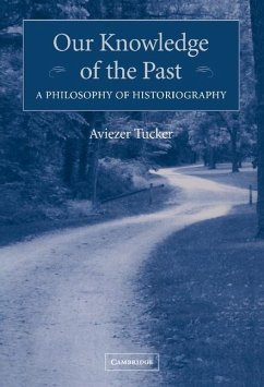 Our Knowledge of the Past (eBook, ePUB) - Tucker, Aviezer