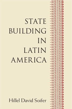 State Building in Latin America (eBook, ePUB) - Soifer, Hillel David
