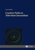 Creative Paths to Television Journalism (eBook, ePUB)