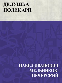 Dedushka Polikarp (eBook, ePUB) - Melnikov-Pechersky, Pavel Ivanovich
