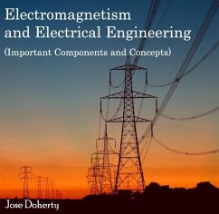 Electromagnetism and Electrical Engineering (Important Components and Concepts) (eBook, PDF) - Doherty, Jose