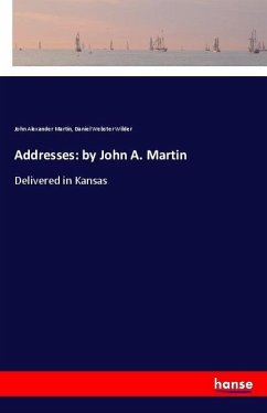 Addresses: by John A. Martin - Martin, John Alexander;Wilder, Daniel Webster