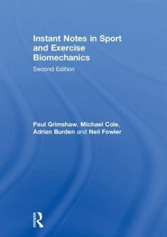 Instant Notes in Sport and Exercise Biomechanics - Grimshaw, Paul; Cole, Michael; Burden, Adrian