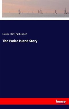 The Padre Island Story - Daly, Loraine; Reumert, Pat