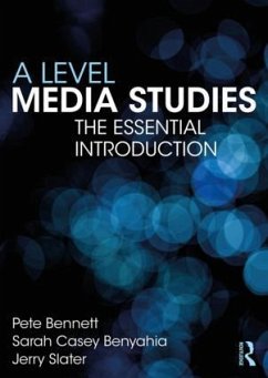 A Level Media Studies - Bennett, Pete; Benyahia, Sarah Casey; Slater, Jerry