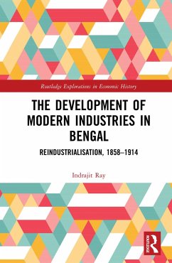 The Development of Modern Industries in Bengal - Ray, Indrajit