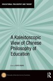 A Kaleidoscopic View of Chinese Philosophy of Education