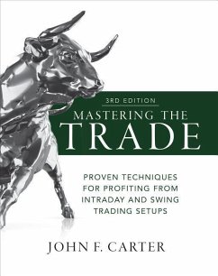 Mastering the Trade, Third Edition: Proven Techniques for Profiting from Intraday and Swing Trading Setups - Carter, John
