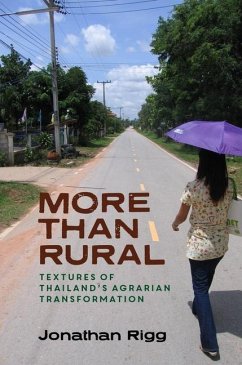 More Than Rural: Textures of Thailand's Agrarian Transformation - Rigg, Jonathan