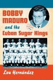 Bobby Maduro and the Cuban Sugar Kings