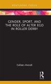 Gender, Sport, and the Role of Alter Ego in Roller Derby