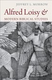 Alfred Loisy and Modern Biblical Studies