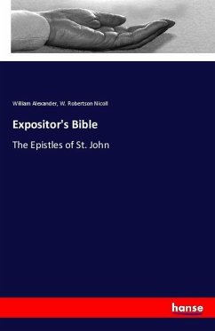 Expositor's Bible - Alexander, William; Nicoll, W. Robertson