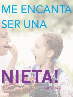 Me Encanta Ser Una Nieta! (eBook, ePUB) - Dixon, Kathryn