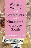Women Writers and Journalists in the Nineteenth-Century South (eBook, ePUB)