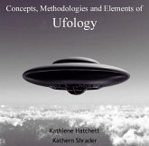 Concepts, Methodologies and Elements of Ufology (eBook, PDF) Concepts, Methodologies and Elements of Ufology (eBook, PDF)
