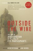 Outside the Wire: The War in Afghanistan in the Words of Its Participants