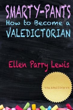 Smarty-Pants: How to Become a Valedictorian - Lewis, Ellen Parry