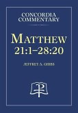 Matthew 21:1-28:20 - Concordia Commentary