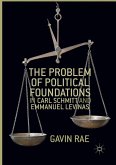 The Problem of Political Foundations in Carl Schmitt and Emmanuel Levinas