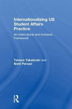 Internationalizing US Student Affairs Practice - Yakaboski, Tamara; Perozzi, Brett