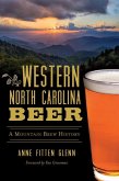 Western North Carolina Beer: A Mountain Brew History