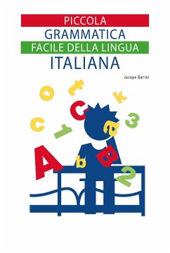 Piccola grammatica facile della lingua italiana (fixed-layout eBook, ePUB) - Gorini, Jacopo