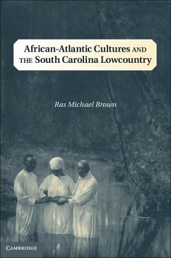 African-Atlantic Cultures and the South Carolina Lowcountry (eBook, ePUB) - Brown, Ras Michael