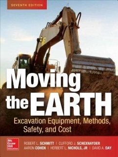 Moving the Earth: Excavation Equipment, Methods, Safety, and Cost, Seventh Edition - Schmitt, Robert; Schexnayder, Clifford J; Cohen, Aaron; Nichols, Herbert; Day, David