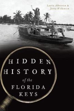 Hidden History of the Florida Keys - Albritton, Laura; Wilkinson, Jerry
