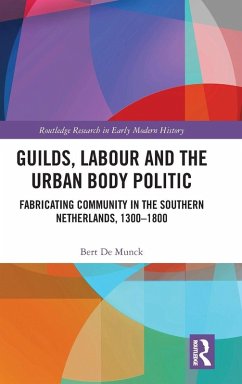 Guilds, Labour and the Urban Body Politic - De Munck, Bert