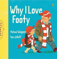 Why I Love Footy - Wagner, Michael