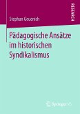 Pädagogische Ansätze im historischen Syndikalismus (eBook, PDF)