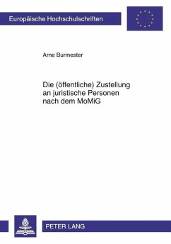Die (oeffentliche) Zustellung an juristische Personen nach dem MoMiG (eBook, PDF) - Burmester, Arne