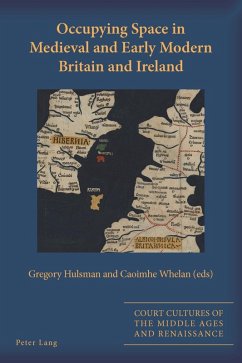 Occupying Space in Medieval and Early Modern Britain and Ireland (eBook, PDF)