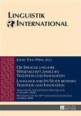 Die Sprache und ihre Wissenschaft zwischen Tradition und Innovation / Language and its Study between Tradition and Innovation (eBook, PDF)
