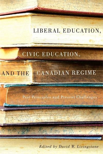 Liberal Education, Civic Education, and the Canadian Regime (eBook, PDF) Liberal Education, Civic Education, and the Canadian Regime (eBook, PDF)