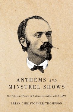 Anthems and Minstrel Shows (eBook, PDF) - Thompson, Brian Christopher