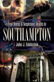 Foul Deeds and Suspicious Deaths in Southampton (eBook, ePUB)