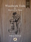 Woodwork Tools and How to Use Them (eBook, ePUB)