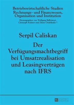 Der Verfuegungsmachtbegriff bei Umsatzrealisation und Leasingvertraegen nach IFRS (eBook, PDF) - Caliskan, Serpin