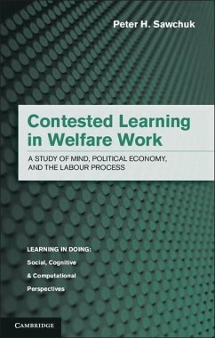 Contested Learning in Welfare Work (eBook, ePUB) - Sawchuk, Peter H.