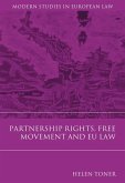 Partnership Rights, Free Movement, and EU Law (eBook, PDF) Partnership Rights, Free Movement, and EU Law (eBook, PDF)